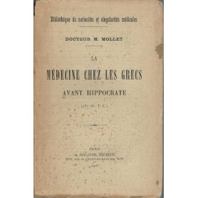LA MEDECINE CHEZ LES GRECS AVANT HIPPOCRATE (460 av. J.C.)