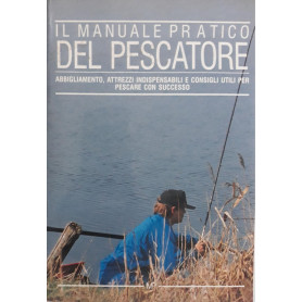 Il manuale pratico del pescatore