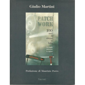 PATCH WORK 100 ANNI DI STORIA DI CINEMA IN ITALIA