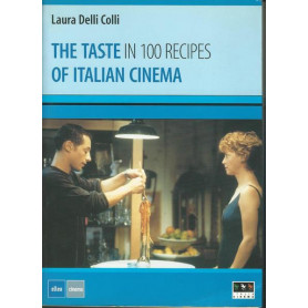 THE TASTE IN 100 RECIPES OF ITALIAN CINEMA