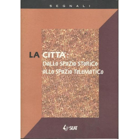 LA CITTA': DALLO SPAZIO STORICO ALLO SPAZIO TELEMATICO