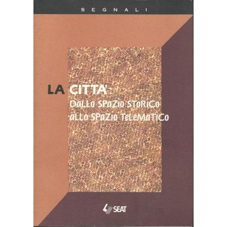 LA CITTA': DALLO SPAZIO STORICO ALLO SPAZIO TELEMATICO