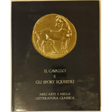 Il cavallo e gli sport equestri nell'arte e nella letteratura classica