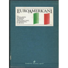 Euroamericani. La popolazione di origine italiana negli Stati Uniti.