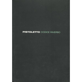 MICHELANGELO PISTOLETTO. CODICE INVERSO. Catalogo della mostra