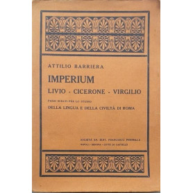 Imperium. Livio -  Cicerone - Virgilio. Passi scelti per lo studio della lingua e della civiltà  di Roma