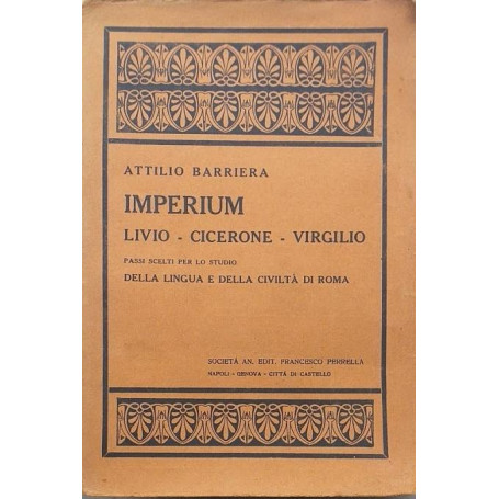 Imperium. Livio -  Cicerone - Virgilio. Passi scelti per lo studio della lingua e della civiltà  di Roma