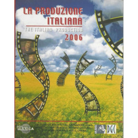 LA PRODUZIONE ITALIANA. THE ITALIAN PRODUCTION. 2006