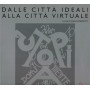 Dalle città  ideali alla città  virtuale