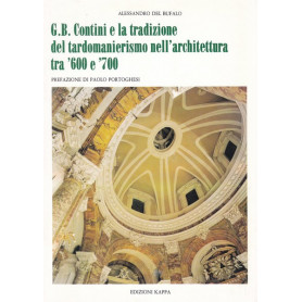 G.B.Contini e la tradizione del tardomanierismo nell'architettura tra'600 e'700.