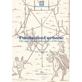 Fondazioni urbane. Città  nuove europee dal medioevo al Novecento.