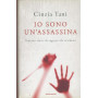 Io sono un'assassina : ventuno storie di ragazze che uccidono