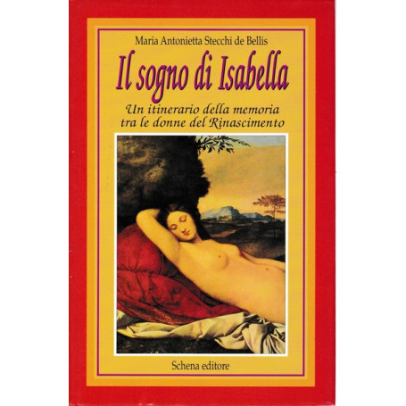 Il sogno di Isabella. Un itinerario della memoria tra le donne del Rinascimento