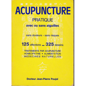 Acupuncture pratique avec ou sans aiguilles