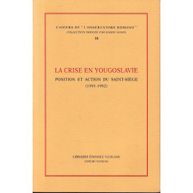 La crise en Yougoslavie : position et action du Saunt-Siège (1991-1992