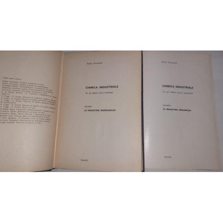 Chimica industriale. Per gli istituti tecnici industriali. Volume I  Le industrie inorganiche. Volume II Le industrie organiche