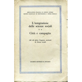 L'integrazione delle scienze sociali. Volume Secondo - Città  e campagna