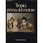 Tropici prima del motore