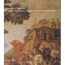 `Forastieri e regnicoli`. La pittura moderna a Napoli nel primo Cinquecento.