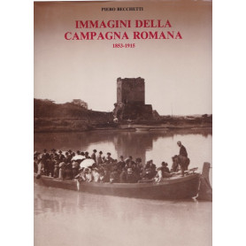 Immagini della campagna romana. 1853-1915.
