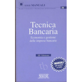 Tecnica bancaria : economia e gestione delle imprese bancari