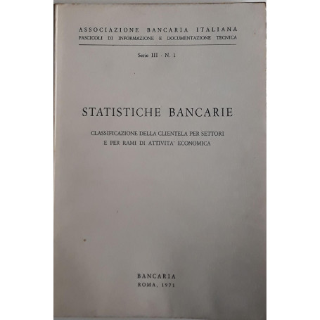 Statistiche Bancarie: classificazione della clientela per settori e per rami di attività  economica