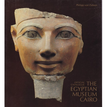 The Egyptian Museum - Cairo. Official Catalogue.