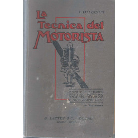 La tecnica del motorista. Manuale teorico-pratico per i motoristi ed i piloti d'aviazione.
