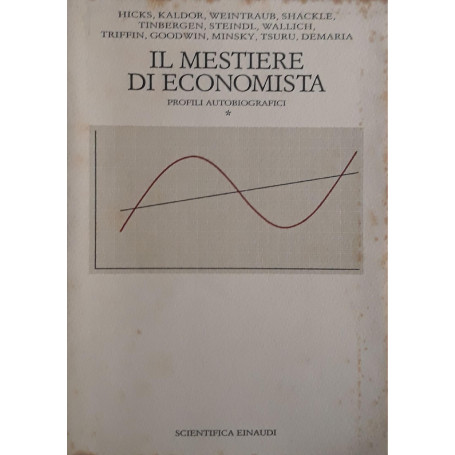 Il mestiere di economista: profili autobiografici