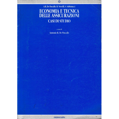 Economia e tecnica delle assicurazioni. Casi di studio