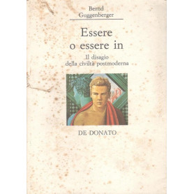 Essere o essere in. Il disagio della civiltà  postmoderna