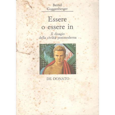 Essere o essere in. Il disagio della civiltà  postmoderna