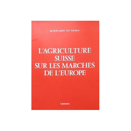 L'Agriculture Suisse sur les marchés de l'Europe