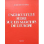L'Agriculture Suisse sur les marchés de l'Europe