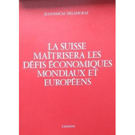 La Suisse Maitressera les défis éconimiques mondiaux et Européens