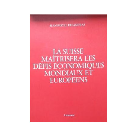 La Suisse Maitressera les défis éconimiques mondiaux et Européens