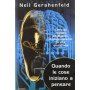 Quando le cose iniziano a pensare. Come gli «oggetti intelligenti» rivoluzioneranno la terra