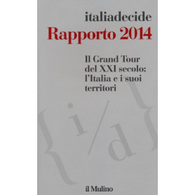 Il Grand Tour del XXI secolo: l'Italia e i suoi territori. Rapporto 2014