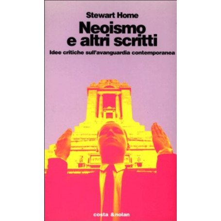 Neoismo e altri scritti. Idee critiche sull'avanguardia contemporanea