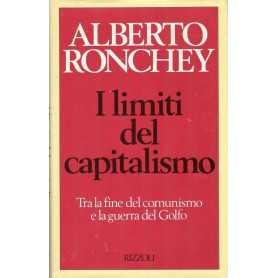 I limiti del capitalismo. Tra la fine del comunismo e la guerra del Golfo.