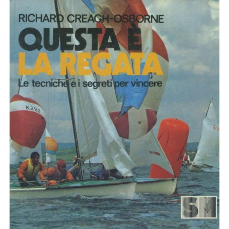 Questa è la regata. Tecniche e segreti per vincere
