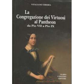 LA CONGREGAZIONE DEI VIRTUOSI AL PANTHEON. DA PIO VII A PIO IX