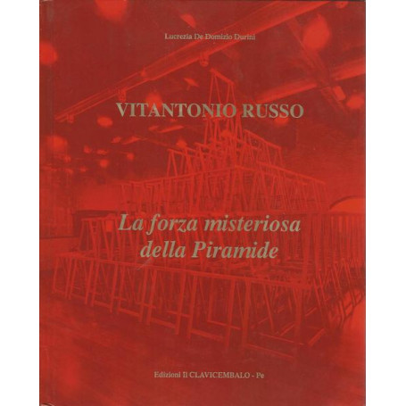 VITANTONIO RUSSO. LA FORZA MISTERIOSA DELLA PIRAMIDE