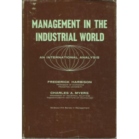 MANAGEMENT IN THE INDUSTRIAL WORLD - An International Analysis