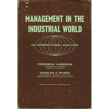 MANAGEMENT IN THE INDUSTRIAL WORLD - An International Analysis