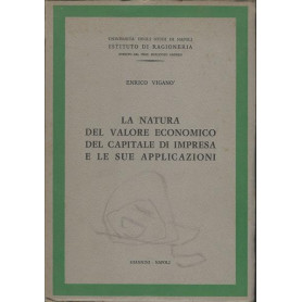 LA NATURA DEL VALORE ECONOMICO DEL CAPITALE DI IMPRESA E LE SUE APPLICAZIONI