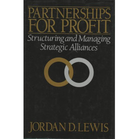 PARTNERSHIPS FOR PROFIT: Structuring and Managing Strategic Alliances
