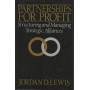 PARTNERSHIPS FOR PROFIT: Structuring and Managing Strategic Alliances