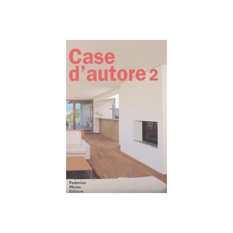 Case d'autore 2. Interni italiani 1995-2002. Ediz. illustrata