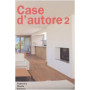 Case d'autore 2. Interni italiani 1995-2002. Ediz. illustrata